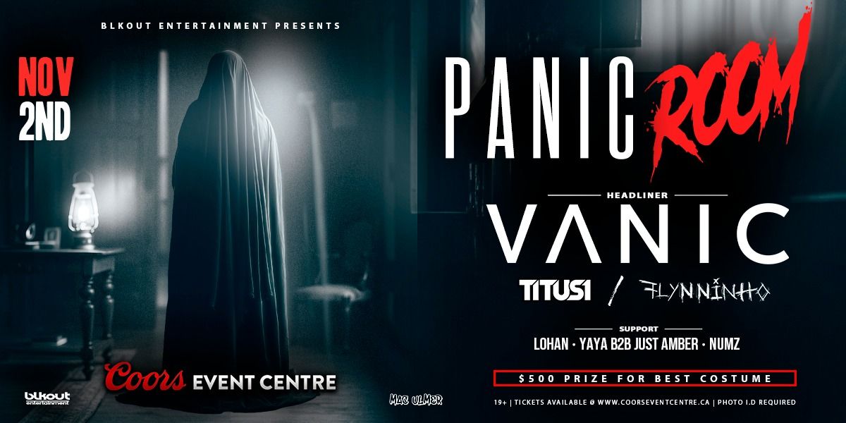 PANIC ROOM W\/ VANIC (YXE)