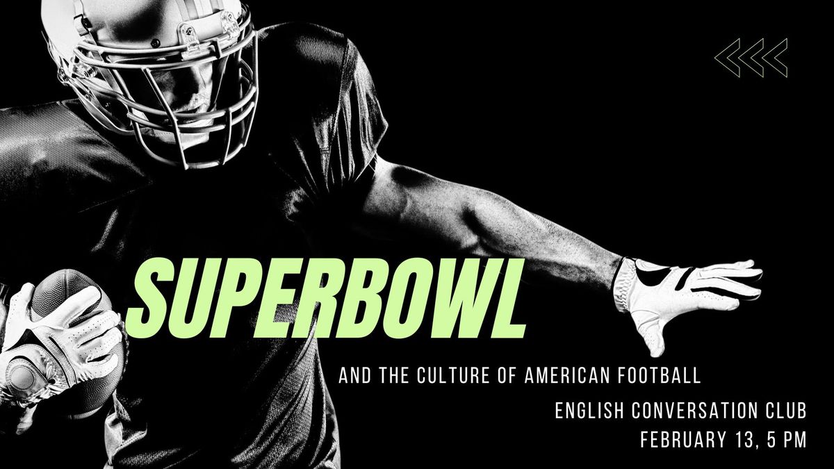 English Conversation Club: Superbowl and the Culture of American Football \ud83c\udfc8 