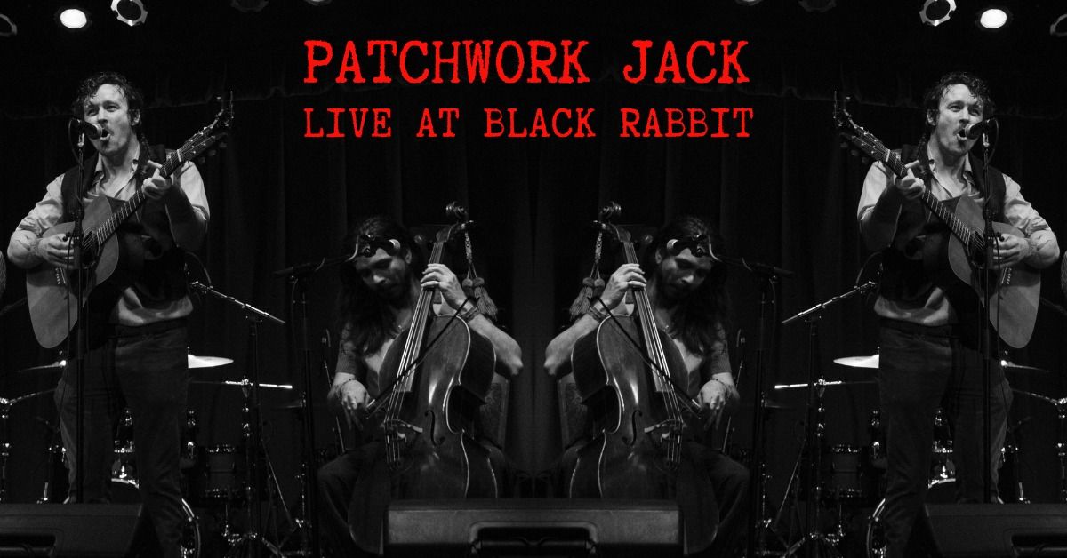 PATCHWORK JACK...LIVE AT BLACK RABBIT