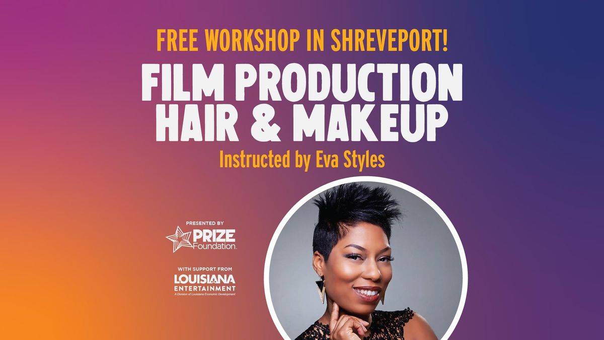 Film Production Workshop: Hair & Makeup with Eva Styles