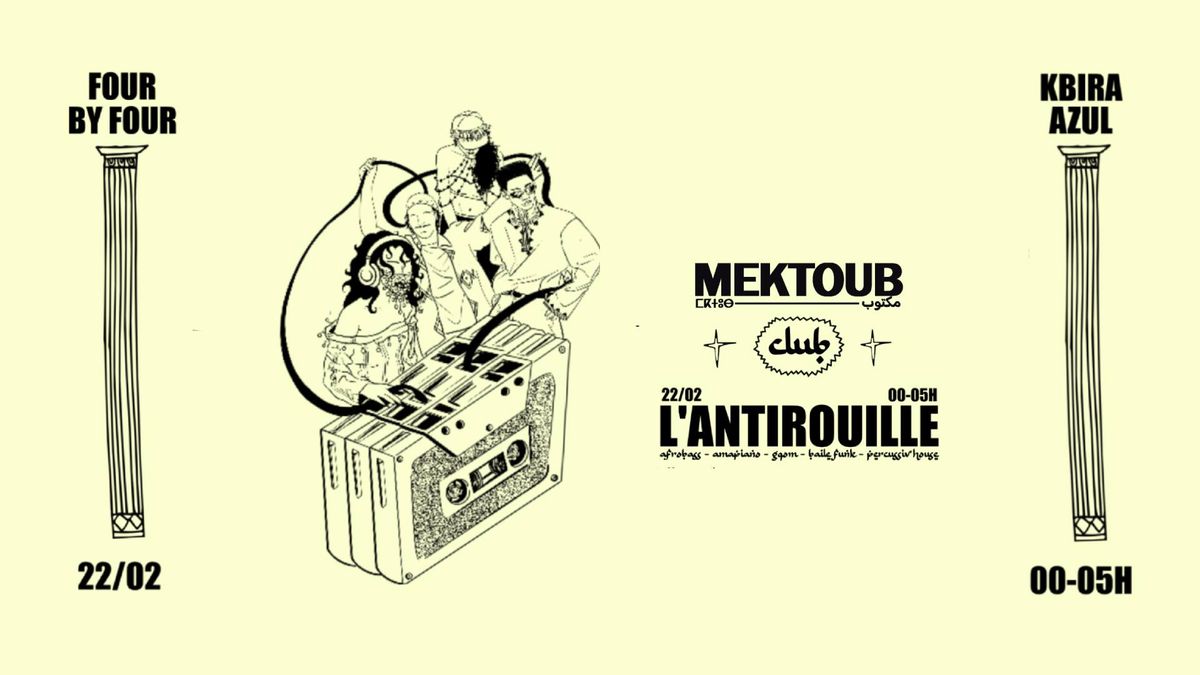 MEKTOUB CLUB #1 \\w FOUR BY FOUR, AZUL, KBIRA