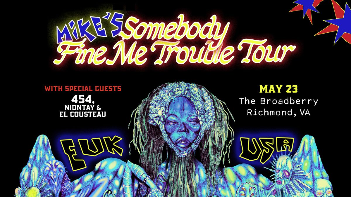 MIKE'S Somebody Fine Me Trouble Tour at The Broadberry 5\/23\/24