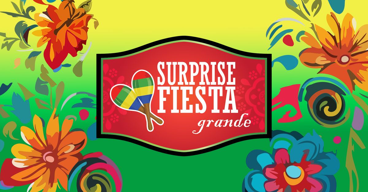 Surprise Fiesta Grande