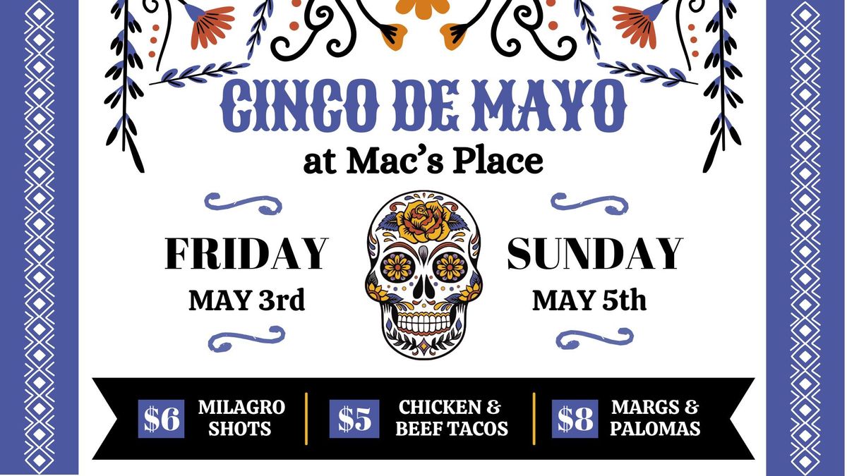 Cinco de Mayo Weekend at Mac's Place!