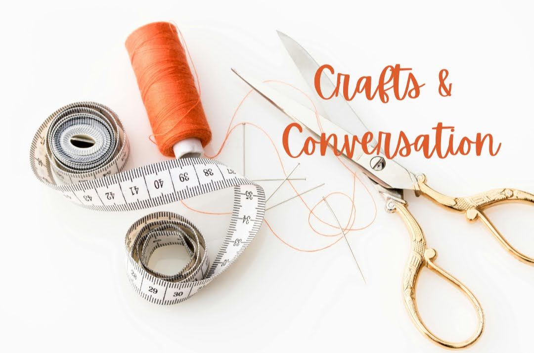 Crafts & Conversations 