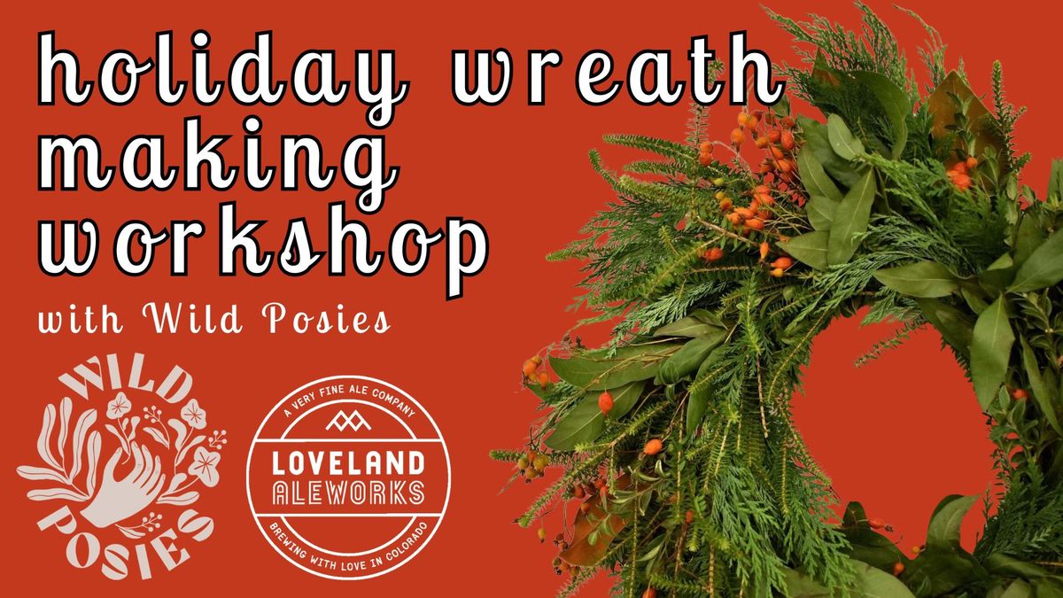 Holiday Wreath Making Workshop with Wild Posies