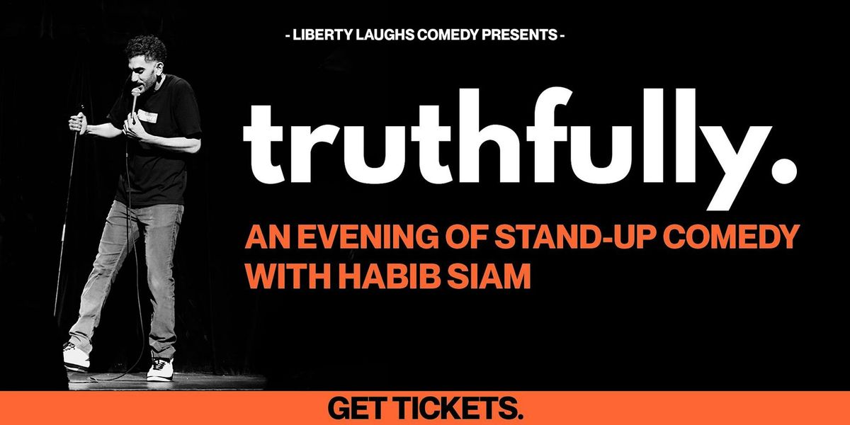 'truthfully.' - An Evening of Stand-Up Comedy with Habib Siam