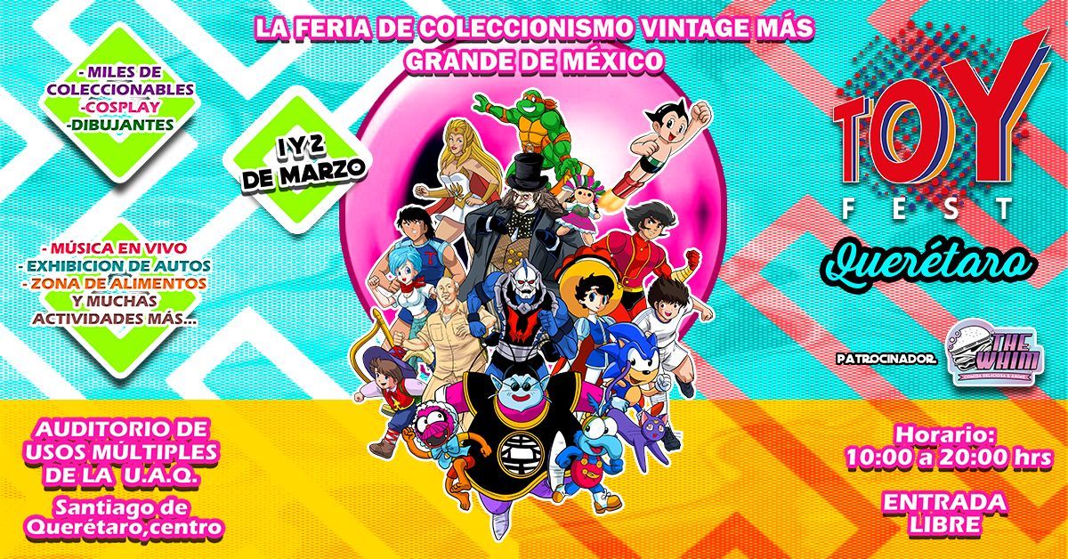 Toy Fest Quer\u00e9taro 6ta edici\u00f3n "La feria de COLECCIONISMO Vintage m\u00e1s GRANDE de #Mexico 