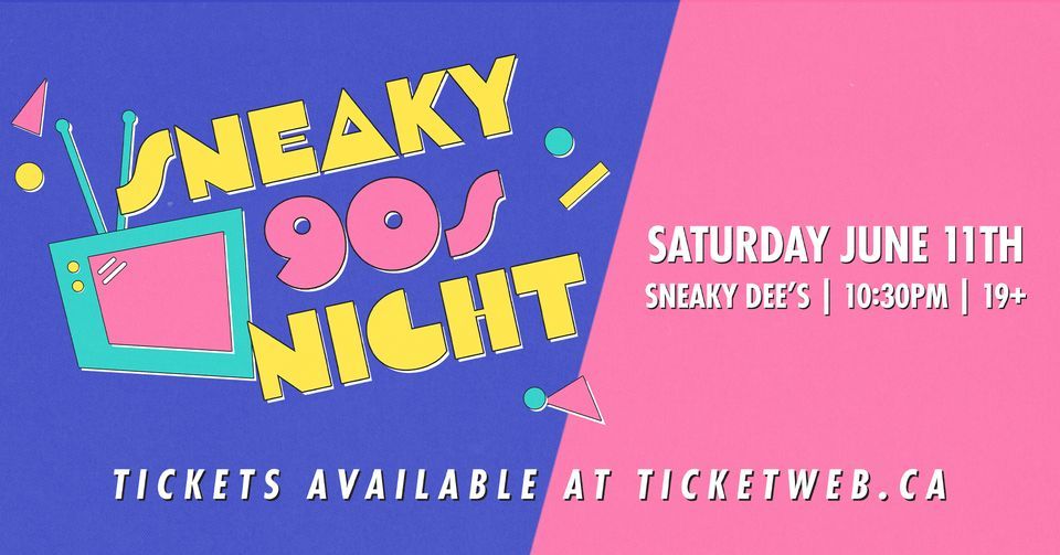 Sneaky 90s Night at Sneaky Dee's