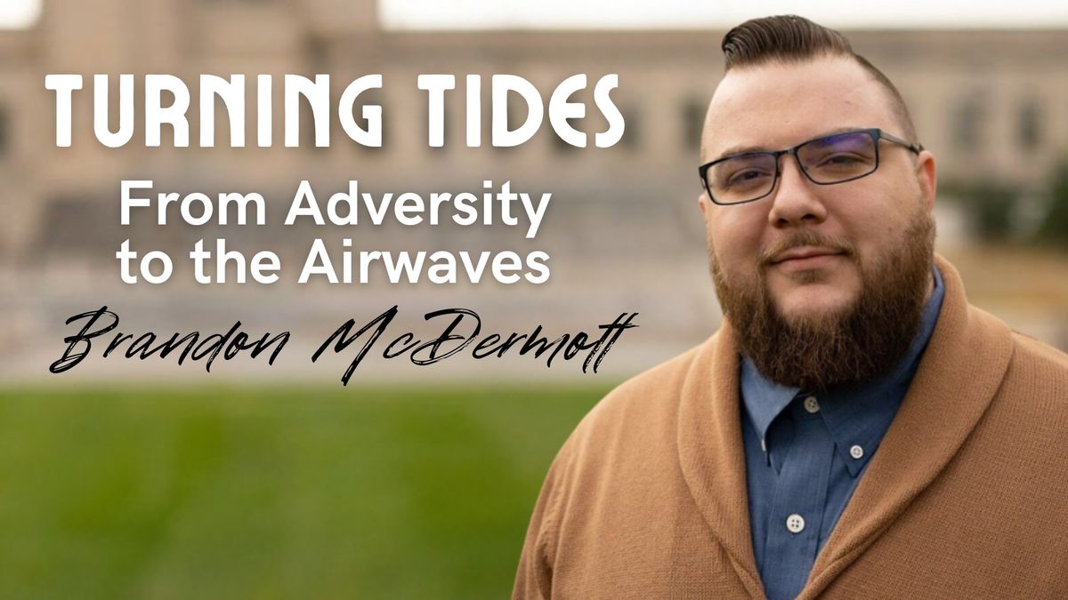 Turning Tides: From Adversity to the Airwaves with Brandon McDermott