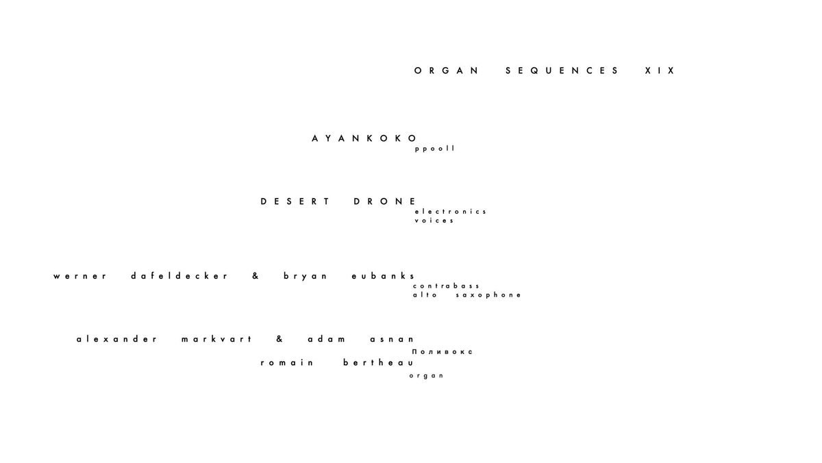 ORGAN SEQUENCES XIX   AsnanDESERTDRONEdafeldeckerAYANKOKOeubanksTHREADEDD.\u2122markvart