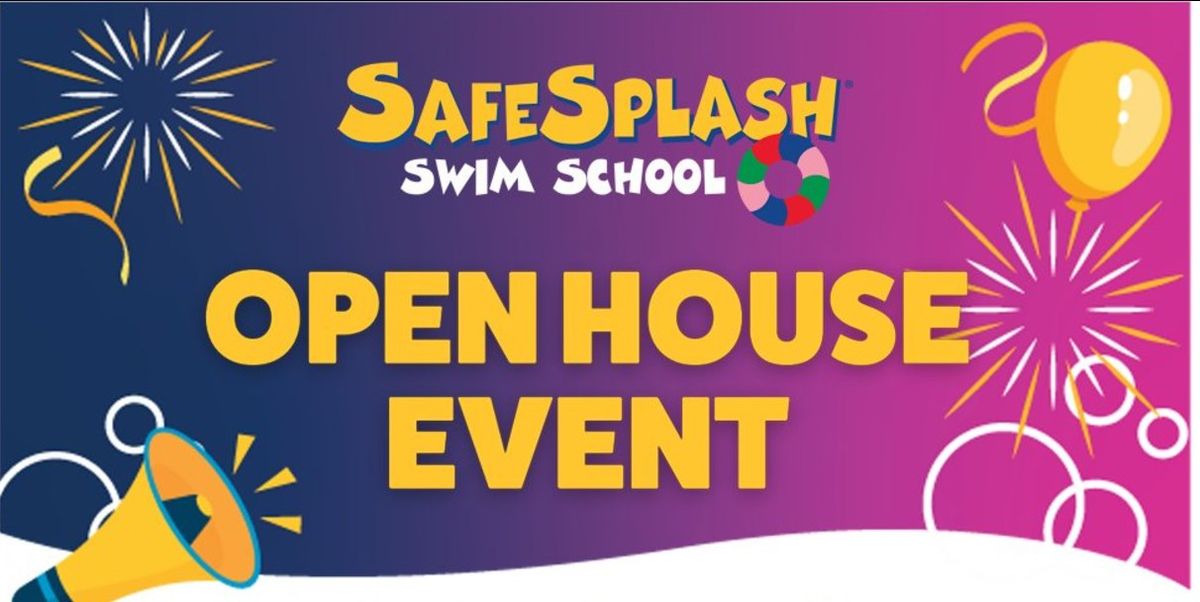 SafeSplash Open House