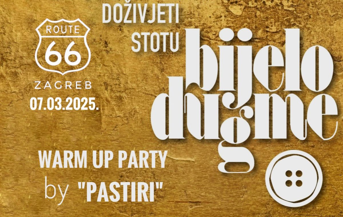 BIJELO DUGME warm up party by "PASTIRI"