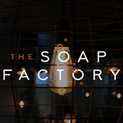 The Soap Factory - Cocktail Lounge & Kitchen