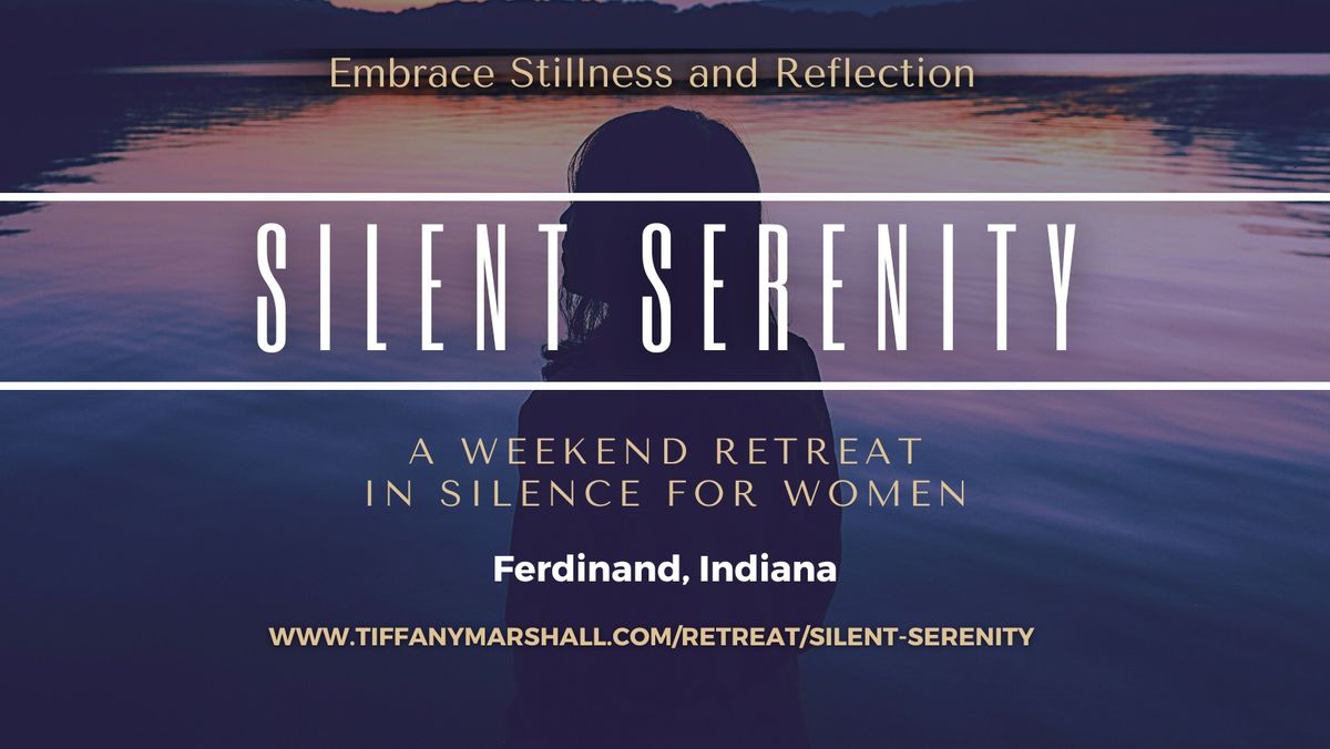 Silent Serenity Retreat - A Weekend in Silence for Women