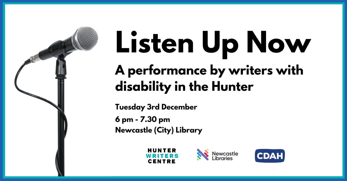 Listen Up Now: A performance by writers with disability in the Hunter