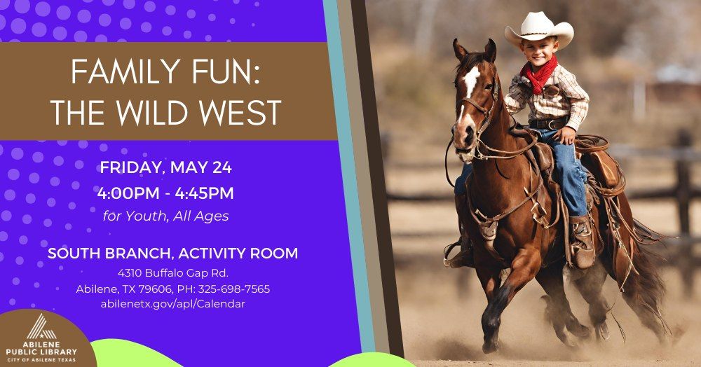 Family Fun: The Wild West (South Branch)