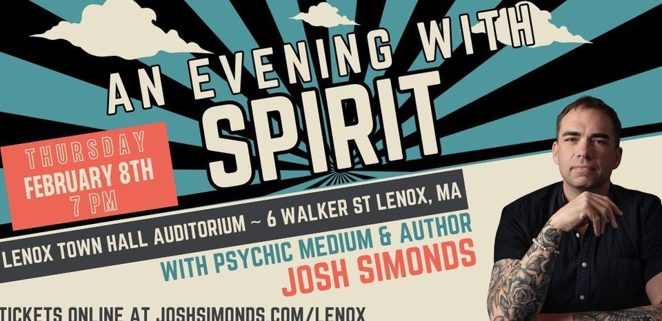 "An Evening with Spirit" at the Lenox Town Hall Auditorium!