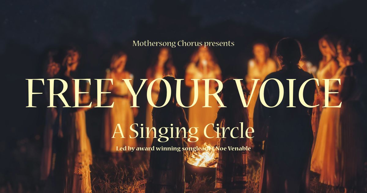 Free Your Voice ~  In person outdoor singing circle for women & nonbinary folks  \ud83c\udf43\ud83d\udddd\ufe0f\ud83c\udf43