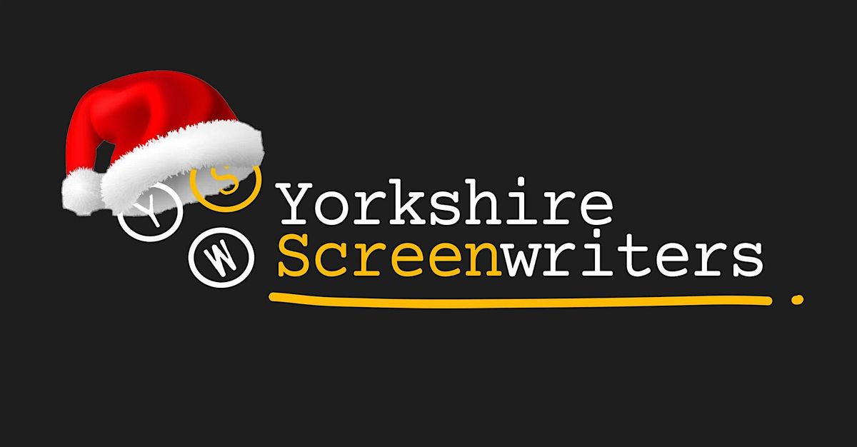 Yorkshire Screenwriters December Feedback Roundtable and Xmas Shindig!