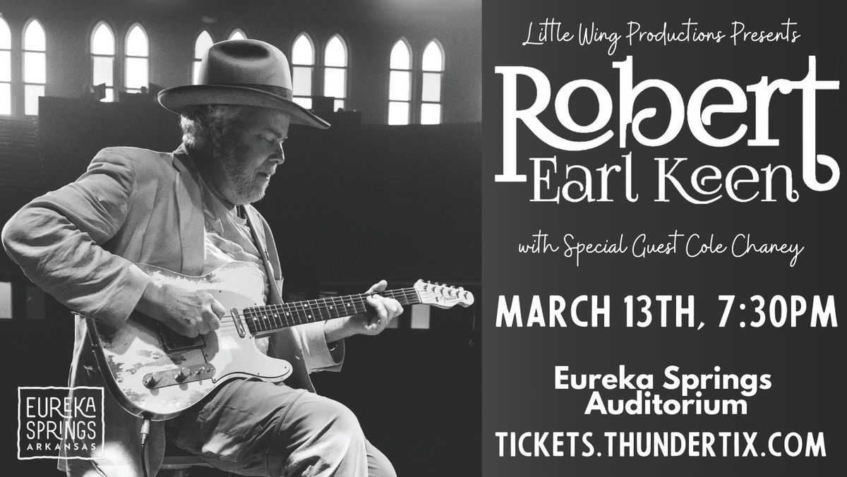 Robert Earl Keen at the Eureka Springs Auditorium with Special Guest Cole Chaney