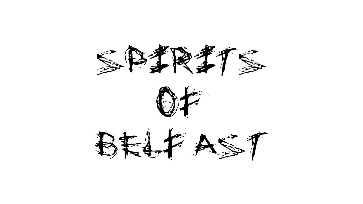 Spirits of Belfast - historical ghost walking tour