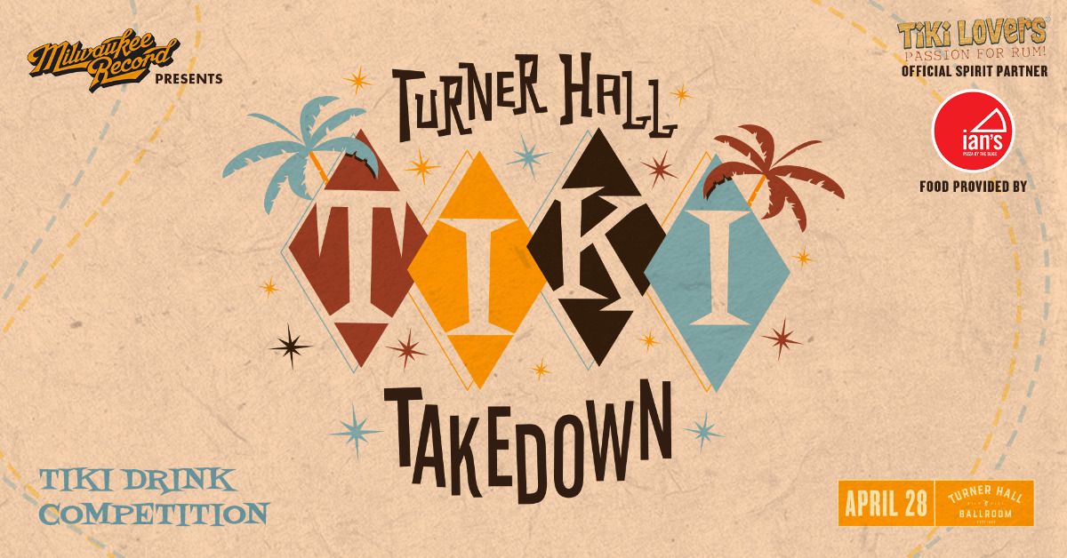 3rd Annual Tiki Takedown at Turner Hall Ballroom
