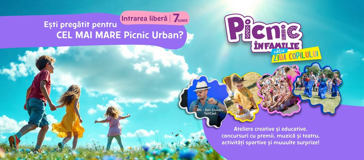 Picnic \u00een Familie - edi\u021bia de Ziua Copilului  | 7 iunie 2025