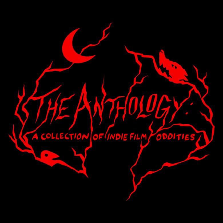 The Anthology: A Collection of Indie Film Oddities