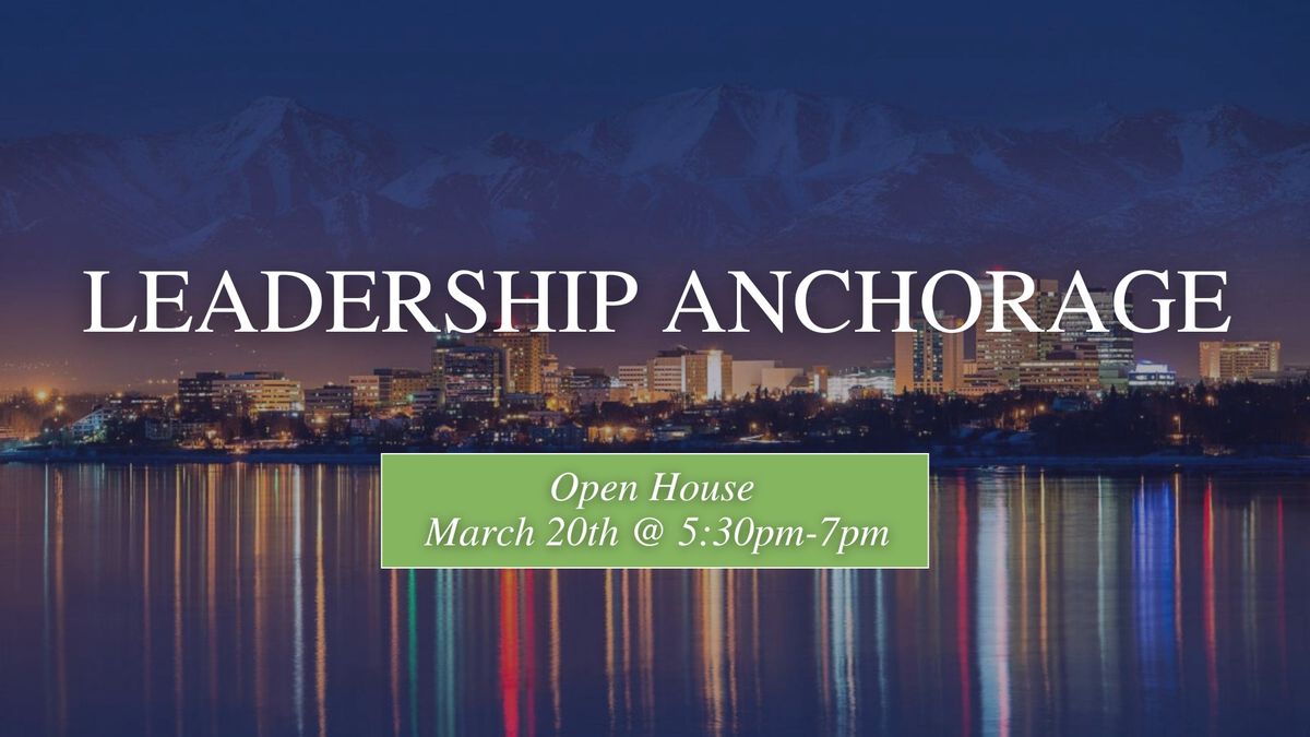 Open House | Leadership Anchorage