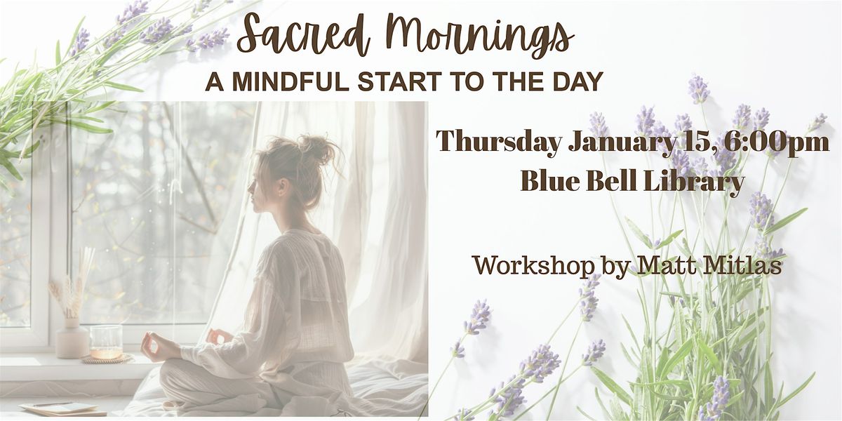 Sacred Mornings: A Mindful Start To The Day