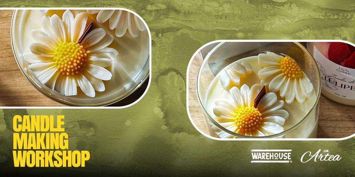Candle Making Workshop at Warehouse:81