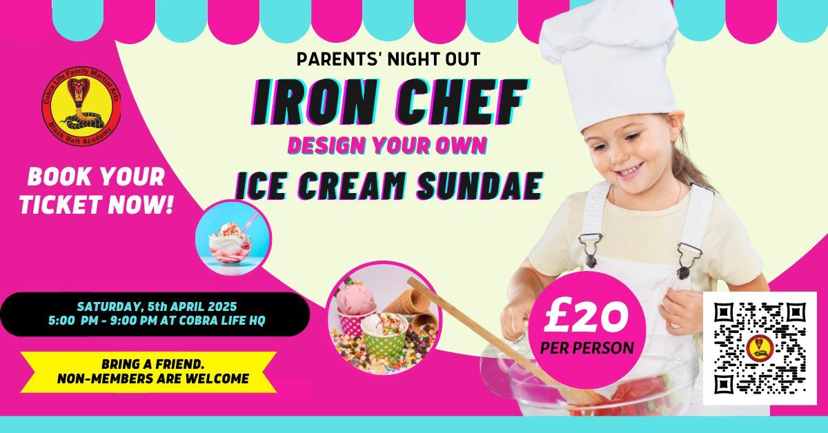 \ud83c\udf68\ud83d\udc69\ud83c\udffd\u200d\ud83c\udf73PARENTS\u2019 NIGHT OUT: IRON CHEF!\ud83d\udc69\ud83c\udffd\u200d\ud83c\udf73\ud83c\udf68