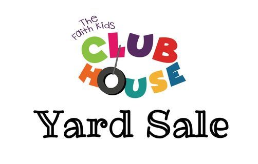 Faith Kids' Clubhouse Yard Sale