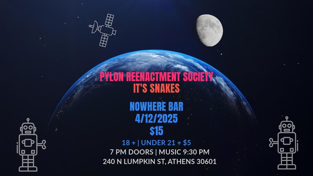 Pylon Reenactment Society w \/ It\u2019s Snakes at Nowhere Bar