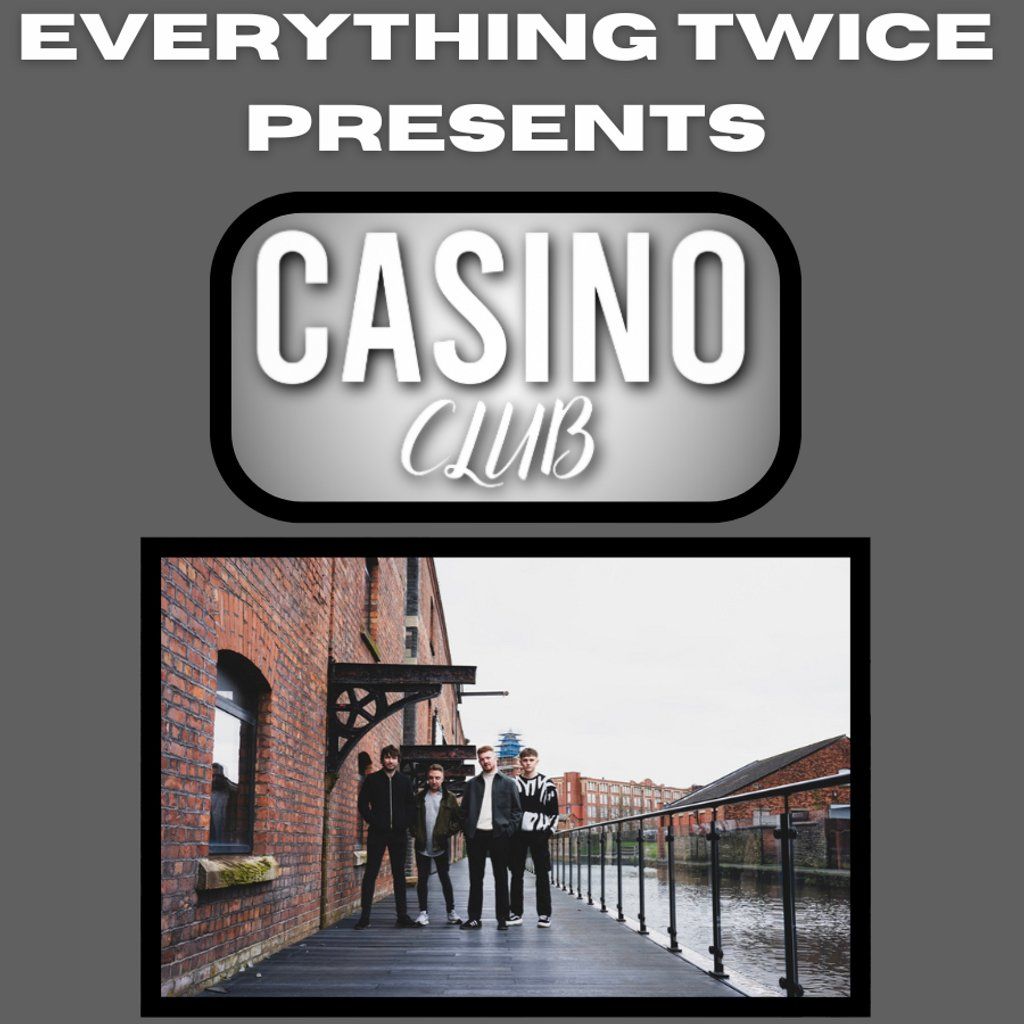 Everything Twice Presents Casino Club