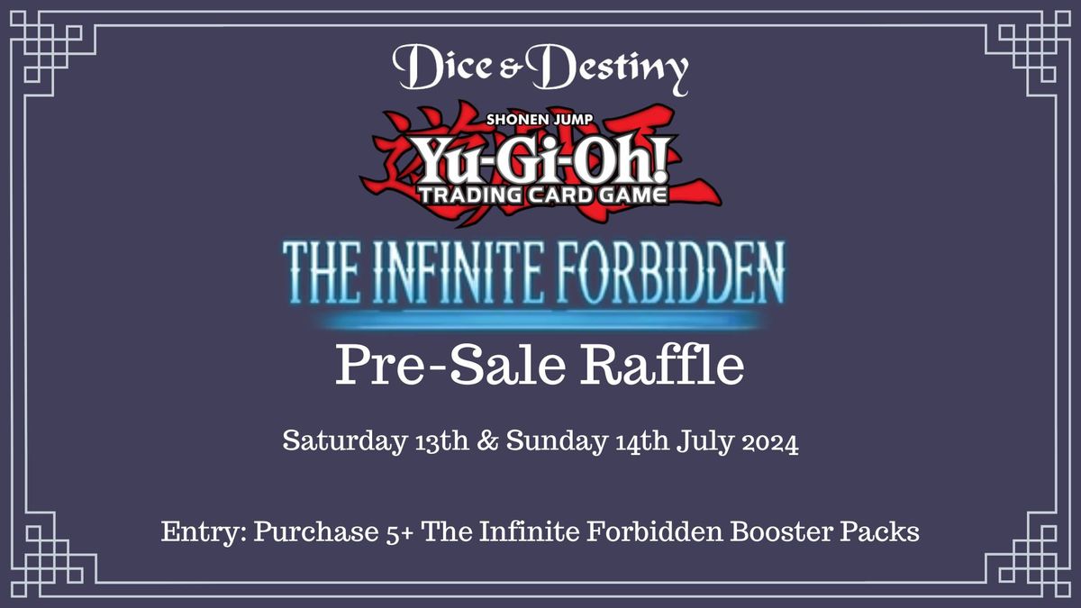Yu-Gi-Oh! - The Infinite Forbidden Pre-Sale Raffle
