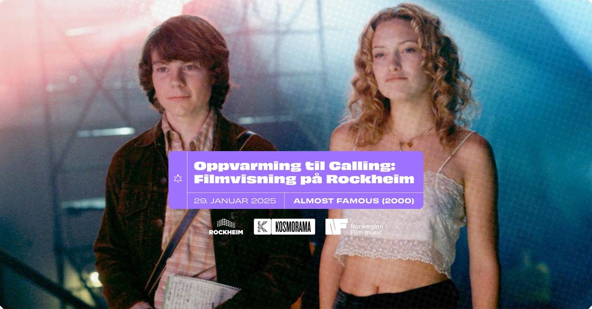 Oppvarming til Calling: Filmvisning p\u00e5 Rockheim | Almost Famous