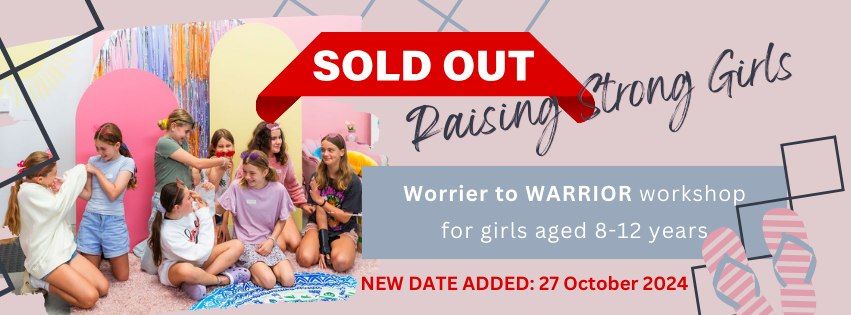 Worrier to Warrior (Anxiety & Worry) Workshop for Girls aged 8-12 years