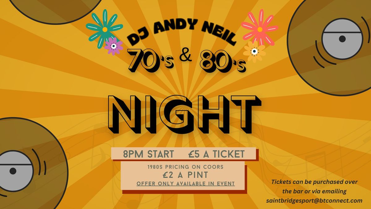 70s and 80s Night with DJ Andy Neil