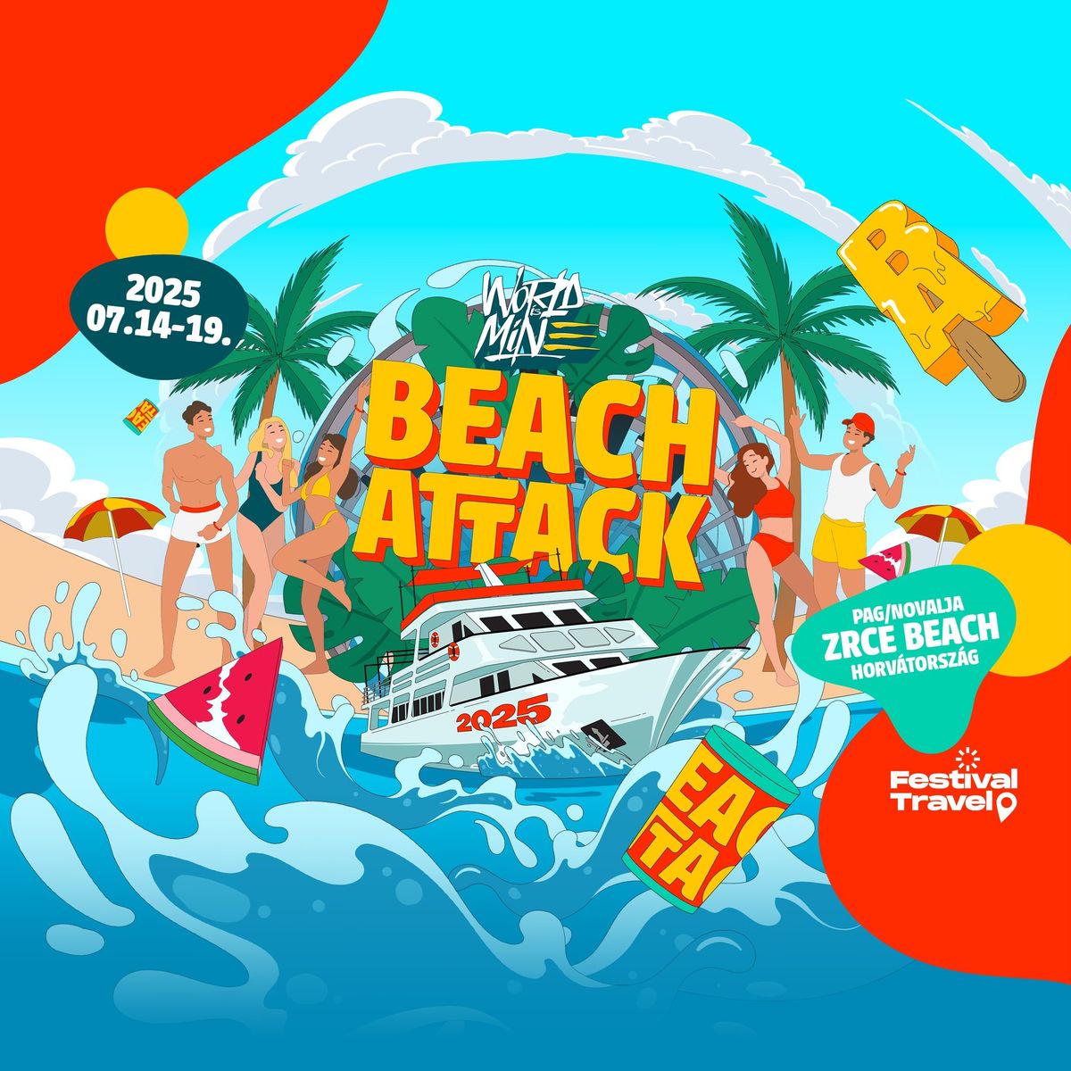 WORLD IS MINE pres.: Beachattack 2025 \u2600 Horv\u00e1torsz\u00e1g \u279c Pag\/Novalja - Zrce Beach