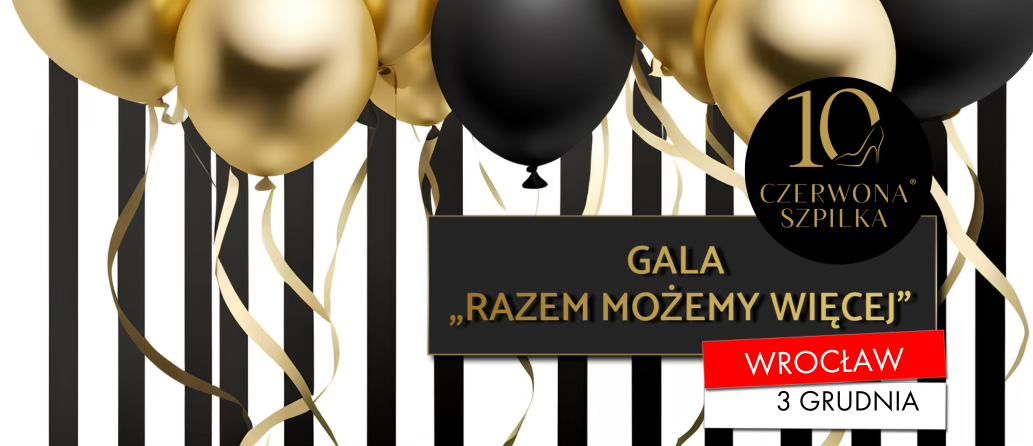 Gala Urodzinowa Czerwonej Szpilki - "RAZEM MO\u017bEMY WI\u0118CEJ!"