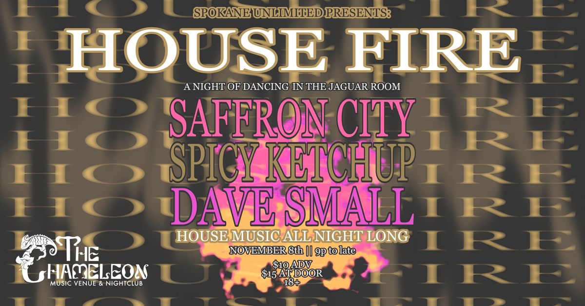 Spokane Unlimited Presents: House Fire