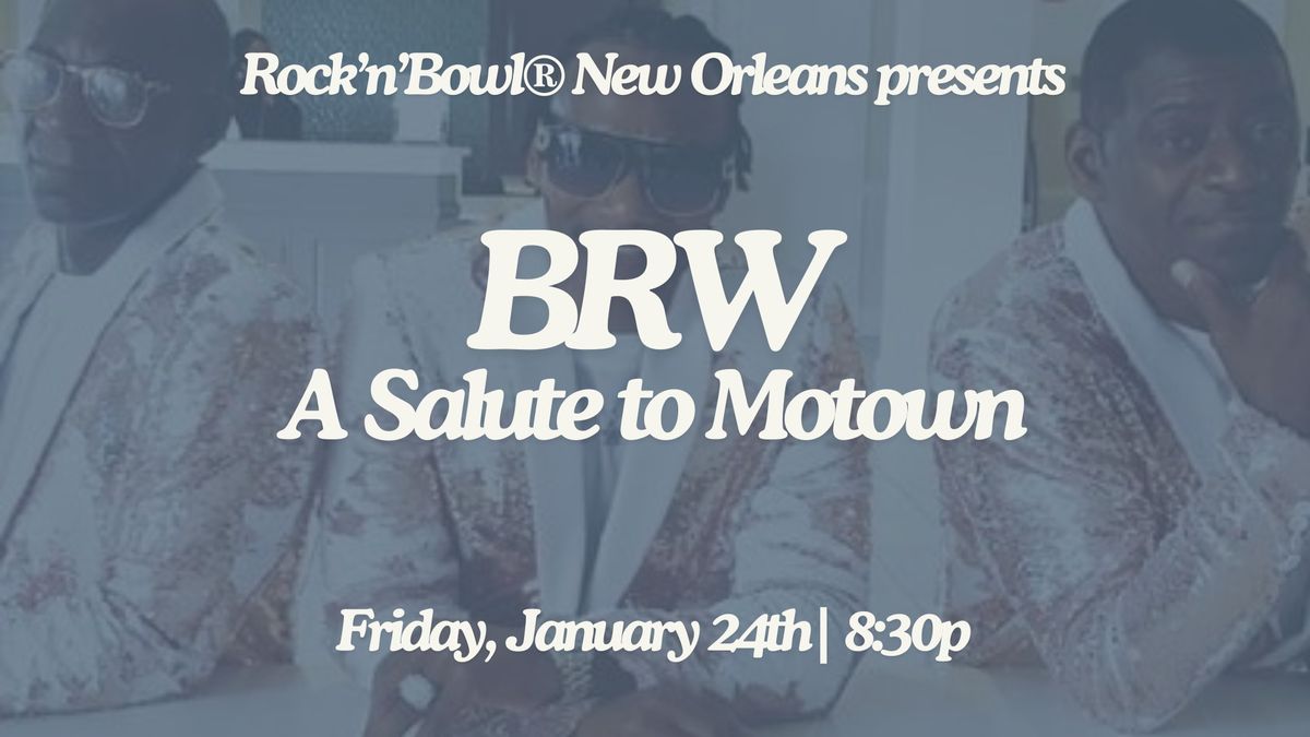 An Evening of Motown with BRW | Rock'n'Bowl\u00ae New Orleans