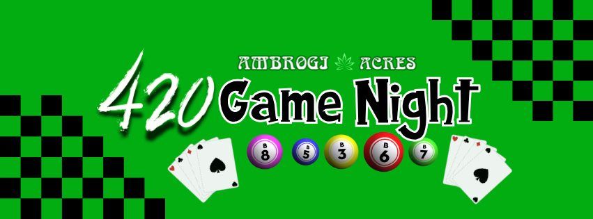 Ambrogi Acres 420 Game Nights \ud83d\udfe2\ud83c\udccf