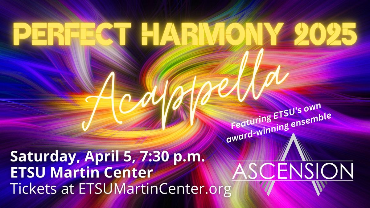 Perfect Harmony 2025: ETSU A Cappella!