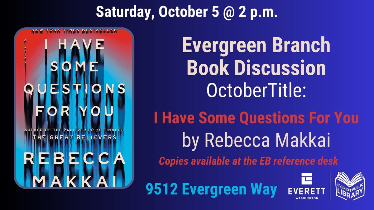 Evergreen Branch Book Club: "I Have Some Questions for You"