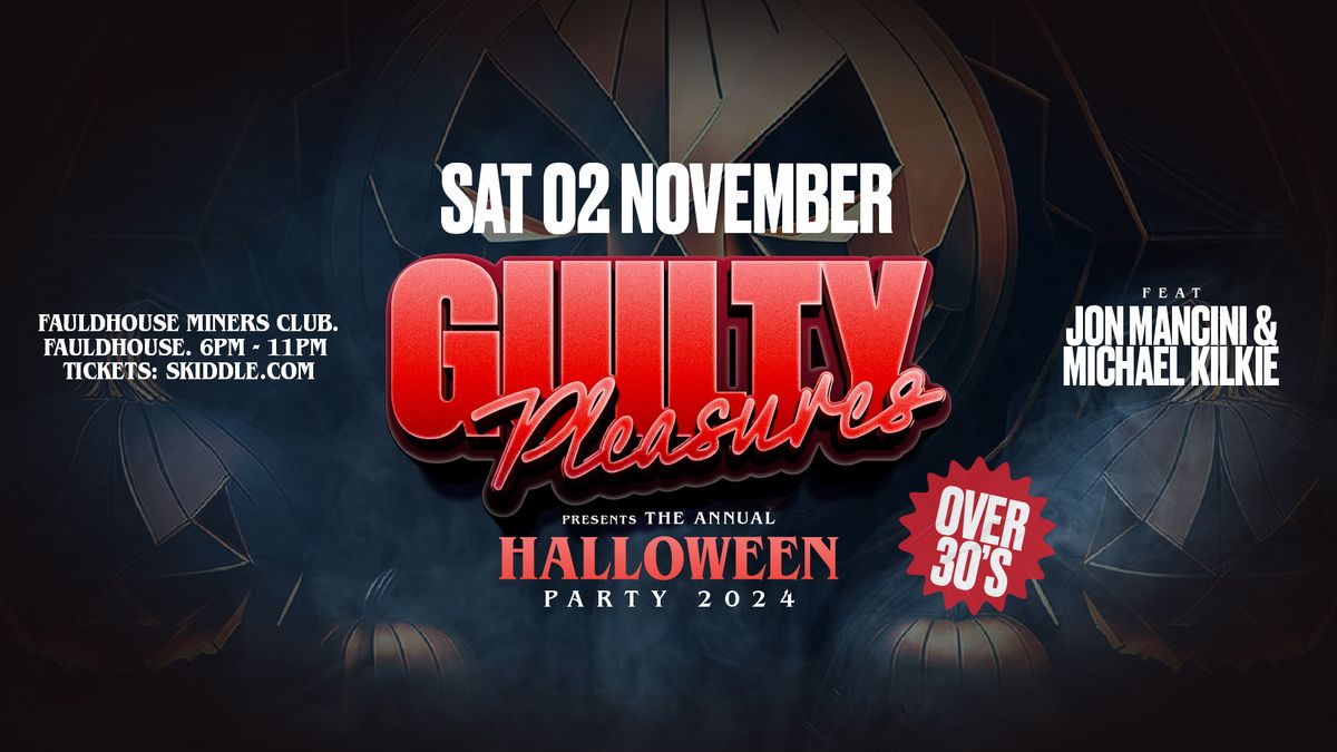 Guilty Pleasures Halloween - Sat 2nd Nov - Fauldhouse