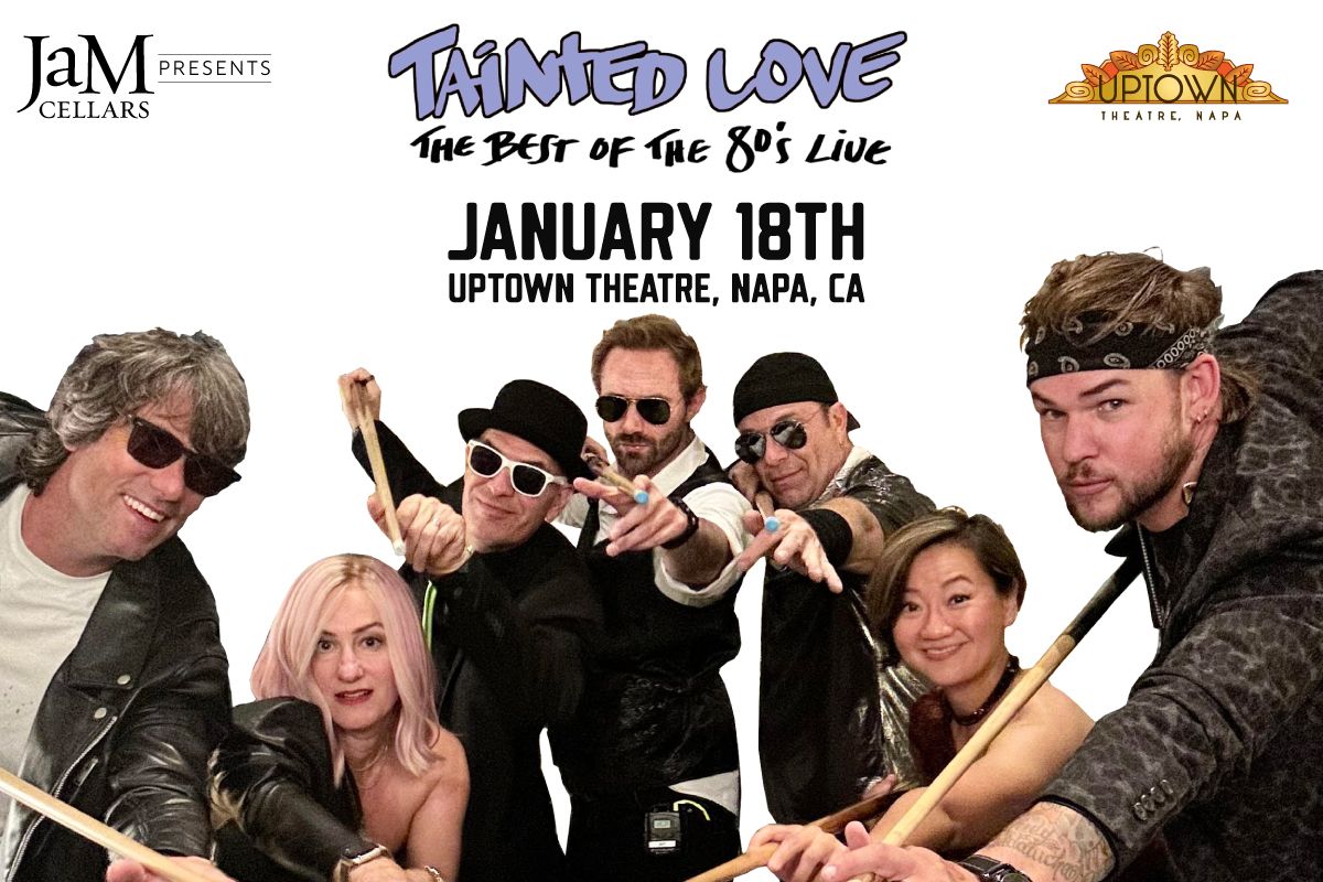 JaM Cellars Presents Tainted Love \u2013 The Best of the 80\u2019s Live