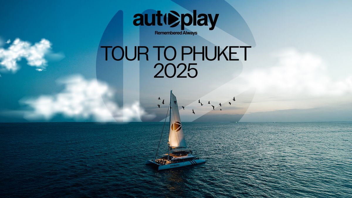 Autoplay Experience Tour I Phuket Calling !